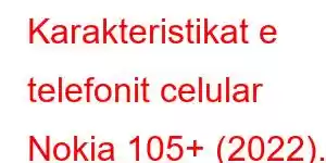 Karakteristikat e telefonit celular Nokia 105+ (2022).