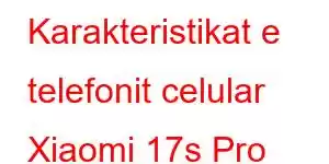 Karakteristikat e telefonit celular Xiaomi 17s Pro