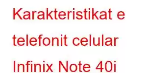 Karakteristikat e telefonit celular Infinix Note 40i