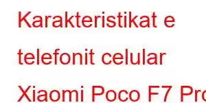 Karakteristikat e telefonit celular Xiaomi Poco F7 Pro