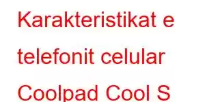 Karakteristikat e telefonit celular Coolpad Cool S