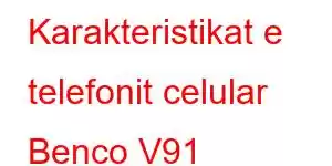 Karakteristikat e telefonit celular Benco V91