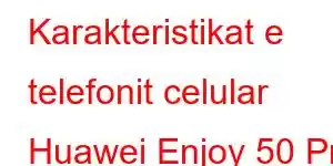 Karakteristikat e telefonit celular Huawei Enjoy 50 Pro Plus