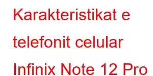 Karakteristikat e telefonit celular Infinix Note 12 Pro