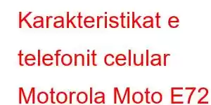 Karakteristikat e telefonit celular Motorola Moto E72i