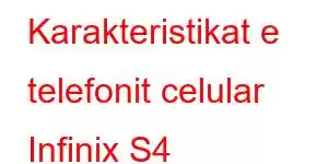 Karakteristikat e telefonit celular Infinix S4