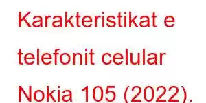 Karakteristikat e telefonit celular Nokia 105 (2022).