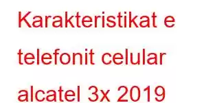 Karakteristikat e telefonit celular alcatel 3x 2019