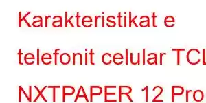 Karakteristikat e telefonit celular TCL NXTPAPER 12 Pro