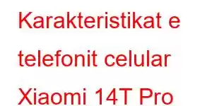 Karakteristikat e telefonit celular Xiaomi 14T Pro