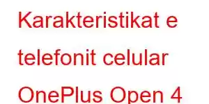 Karakteristikat e telefonit celular OnePlus Open 4