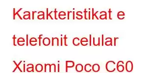 Karakteristikat e telefonit celular Xiaomi Poco C60