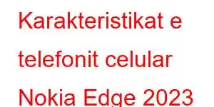 Karakteristikat e telefonit celular Nokia Edge 2023