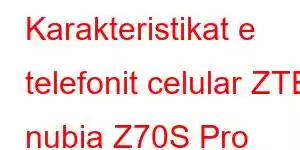 Karakteristikat e telefonit celular ZTE nubia Z70S Pro