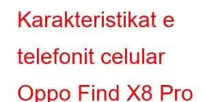 Karakteristikat e telefonit celular Oppo Find X8 Pro