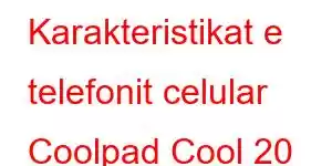 Karakteristikat e telefonit celular Coolpad Cool 20 Plus