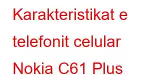 Karakteristikat e telefonit celular Nokia C61 Plus