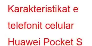 Karakteristikat e telefonit celular Huawei Pocket S