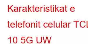 Karakteristikat e telefonit celular TCL 10 5G UW