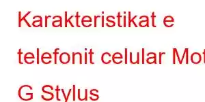 Karakteristikat e telefonit celular Moto G Stylus