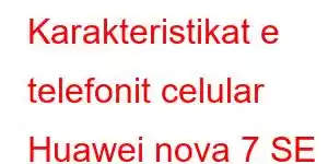 Karakteristikat e telefonit celular Huawei nova 7 SE 5G për të rinjtë