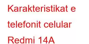 Karakteristikat e telefonit celular Redmi 14A