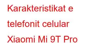 Karakteristikat e telefonit celular Xiaomi Mi 9T Pro