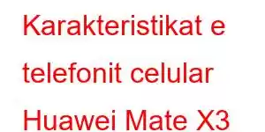 Karakteristikat e telefonit celular Huawei Mate X3