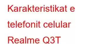 Karakteristikat e telefonit celular Realme Q3T