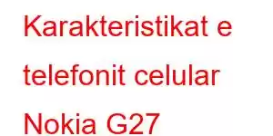 Karakteristikat e telefonit celular Nokia G27