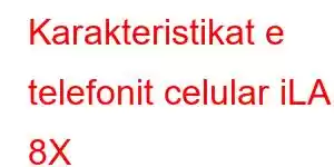 Karakteristikat e telefonit celular iLA 8X