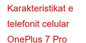 Karakteristikat e telefonit celular OnePlus 7 Pro