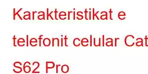 Karakteristikat e telefonit celular Cat S62 Pro