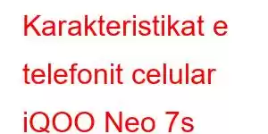 Karakteristikat e telefonit celular iQOO Neo 7s