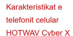 Karakteristikat e telefonit celular HOTWAV Cyber ​​X