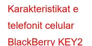 Karakteristikat e telefonit celular BlackBerry KEY2