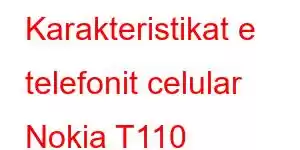 Karakteristikat e telefonit celular Nokia T110