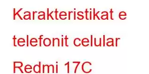 Karakteristikat e telefonit celular Redmi 17C