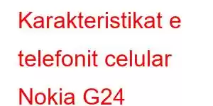 Karakteristikat e telefonit celular Nokia G24