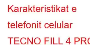 Karakteristikat e telefonit celular TECNO FILL 4 PRO