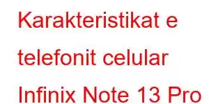 Karakteristikat e telefonit celular Infinix Note 13 Pro