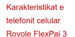 Karakteristikat e telefonit celular Royole FlexPai 3