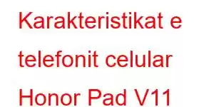 Karakteristikat e telefonit celular Honor Pad V11