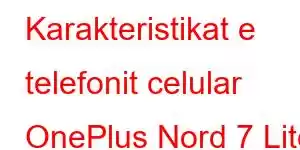 Karakteristikat e telefonit celular OnePlus Nord 7 Lite