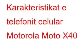 Karakteristikat e telefonit celular Motorola Moto X40