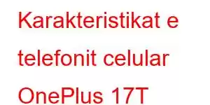 Karakteristikat e telefonit celular OnePlus 17T