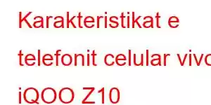 Karakteristikat e telefonit celular vivo iQOO Z10