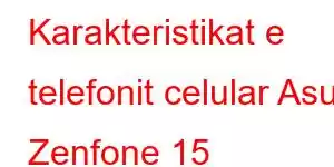 Karakteristikat e telefonit celular Asus Zenfone 15
