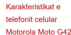 Karakteristikat e telefonit celular Motorola Moto G42