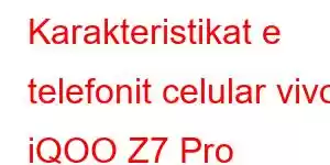 Karakteristikat e telefonit celular vivo iQOO Z7 Pro